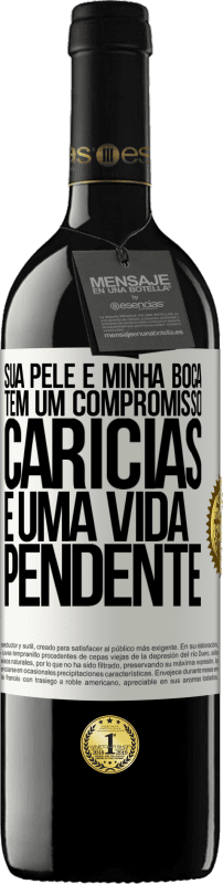 39,95 € Envio grátis | Vinho tinto Edição RED MBE Reserva Sua pele e minha boca têm um compromisso, carícias e uma vida pendente Etiqueta Branca. Etiqueta personalizável Reserva 12 Meses Colheita 2015 Tempranillo