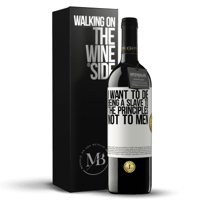 «I want to die being a slave to the principles, not to men» RED Edition MBE Reserve