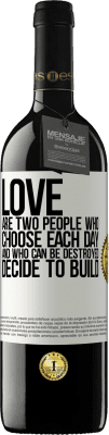 39,95 € Free Shipping | Red Wine RED Edition MBE Reserve Love are two people who choose each day, and who can be destroyed, decide to build White Label. Customizable label Reserve 12 Months Harvest 2015 Tempranillo