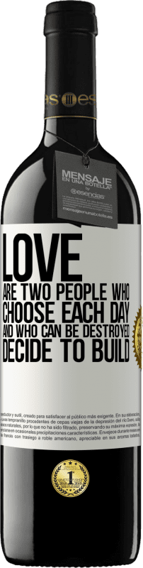 39,95 € Free Shipping | Red Wine RED Edition MBE Reserve Love are two people who choose each day, and who can be destroyed, decide to build White Label. Customizable label Reserve 12 Months Harvest 2014 Tempranillo