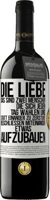 39,95 € Kostenloser Versand | Rotwein RED Ausgabe MBE Reserve Die Liebe, das sind zwei Menschen, die sich jeden Tag wählen und statt einander zu zerstört, beschließen miteinander etwas auf Weißes Etikett. Anpassbares Etikett Reserve 12 Monate Ernte 2014 Tempranillo