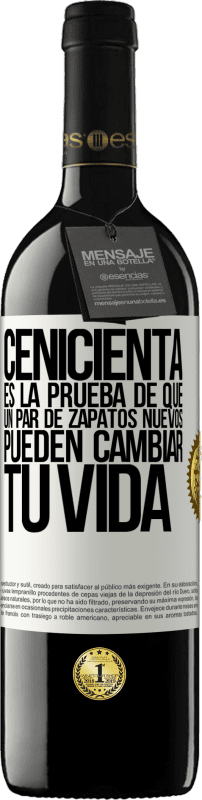 39,95 € Envío gratis | Vino Tinto Edición RED MBE Reserva Cenicienta es la prueba de que un par de zapatos nuevos pueden cambiar tu vida Etiqueta Blanca. Etiqueta personalizable Reserva 12 Meses Cosecha 2016 Tempranillo