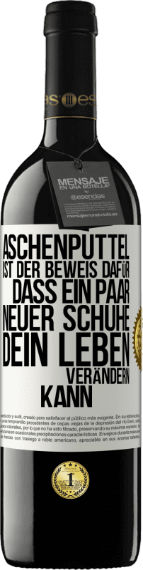 39,95 € Kostenloser Versand | Rotwein RED Ausgabe MBE Reserve Aschenputtel ist der Beweis dafür, dass ein Paar neuer Schuhe dein Leben verändern kann Weißes Etikett. Anpassbares Etikett Reserve 12 Monate Ernte 2015 Tempranillo