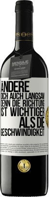 39,95 € Kostenloser Versand | Rotwein RED Ausgabe MBE Reserve Ändere dich, auch langsam, denn die Richtung ist wichtiger als die Geschwindigkeit Weißes Etikett. Anpassbares Etikett Reserve 12 Monate Ernte 2015 Tempranillo