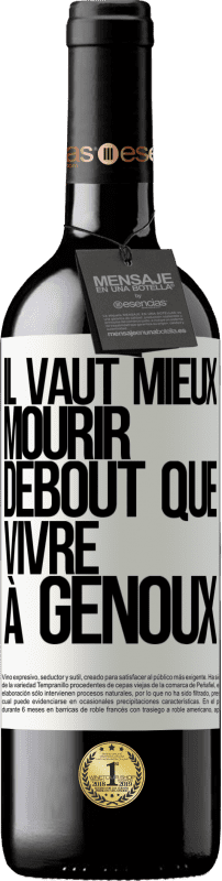 39,95 € Envoi gratuit | Vin rouge Édition RED MBE Réserve Il vaut mieux mourir debout que vivre à genoux Étiquette Blanche. Étiquette personnalisable Réserve 12 Mois Récolte 2015 Tempranillo