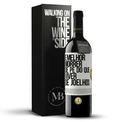 «É melhor morrer de pé do que viver de joelhos» Edição RED MBE Reserva