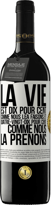 39,95 € Envoi gratuit | Vin rouge Édition RED MBE Réserve La vie est dix pour cent comme nous lea faisons et quatre-vingt-dix pour cent comme nous la prenons Étiquette Blanche. Étiquette personnalisable Réserve 12 Mois Récolte 2015 Tempranillo