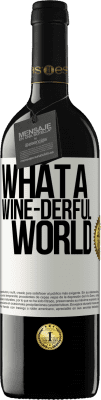39,95 € Free Shipping | Red Wine RED Edition MBE Reserve What a wine-derful world White Label. Customizable label Reserve 12 Months Harvest 2014 Tempranillo