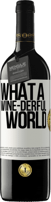 39,95 € Free Shipping | Red Wine RED Edition MBE Reserve What a wine-derful world White Label. Customizable label Reserve 12 Months Harvest 2015 Tempranillo