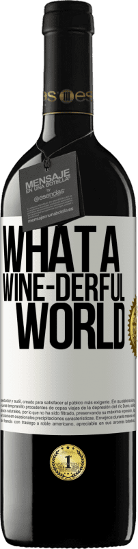 39,95 € Free Shipping | Red Wine RED Edition MBE Reserve What a wine-derful world White Label. Customizable label Reserve 12 Months Harvest 2014 Tempranillo