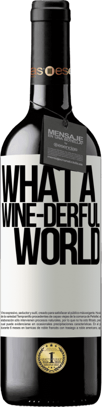 39,95 € Envoi gratuit | Vin rouge Édition RED MBE Réserve What a wine-derful world Étiquette Blanche. Étiquette personnalisable Réserve 12 Mois Récolte 2015 Tempranillo