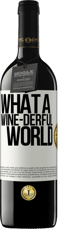 39,95 € Envio grátis | Vinho tinto Edição RED MBE Reserva What a wine-derful world Etiqueta Branca. Etiqueta personalizável Reserva 12 Meses Colheita 2014 Tempranillo