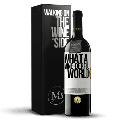 «What a wine-derful world» Edição RED MBE Reserva