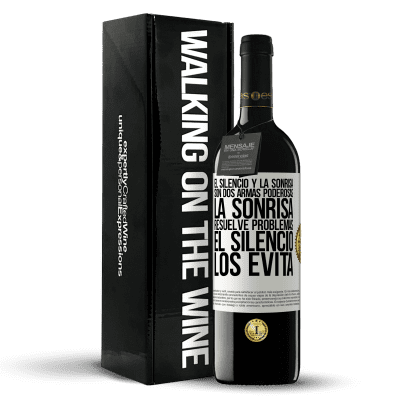 «El silencio y la sonrisa son dos armas poderosas. La sonrisa resuelve problemas, el silencio los evita» Edición RED MBE Reserva