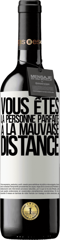 39,95 € Envoi gratuit | Vin rouge Édition RED MBE Réserve Vous êtes la personne parfaite à la mauvaise distance Étiquette Blanche. Étiquette personnalisable Réserve 12 Mois Récolte 2015 Tempranillo