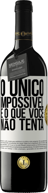 39,95 € Envio grátis | Vinho tinto Edição RED MBE Reserva O único impossível é o que você não tenta Etiqueta Branca. Etiqueta personalizável Reserva 12 Meses Colheita 2015 Tempranillo