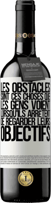 39,95 € Envoi gratuit | Vin rouge Édition RED MBE Réserve Les obstacles sont ces choses que les gens voient lorsqu'ils arrêtent de regarder leurs objectifs Étiquette Blanche. Étiquette personnalisable Réserve 12 Mois Récolte 2015 Tempranillo