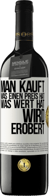 39,95 € Kostenloser Versand | Rotwein RED Ausgabe MBE Reserve Man kauft, was einen Preis hat. Was Wert hat, wird erobert Weißes Etikett. Anpassbares Etikett Reserve 12 Monate Ernte 2014 Tempranillo