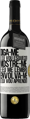 39,95 € Envio grátis | Vinho tinto Edição RED MBE Reserva Diga-me e eu vou esquecer. Mostre-me e eu me lembro. Envolva-se e eu vou aprender Etiqueta Branca. Etiqueta personalizável Reserva 12 Meses Colheita 2015 Tempranillo