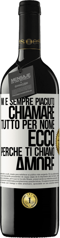 39,95 € Spedizione Gratuita | Vino rosso Edizione RED MBE Riserva Mi è sempre piaciuto chiamare tutto per nome, ecco perché ti chiamo amore Etichetta Bianca. Etichetta personalizzabile Riserva 12 Mesi Raccogliere 2015 Tempranillo