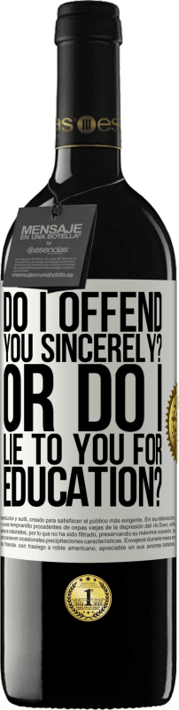39,95 € 送料無料 | 赤ワイン REDエディション MBE 予約する 私は心からあなたを怒らせますか？それとも、私は教育のためにあなたに嘘をつきますか？ ホワイトラベル. カスタマイズ可能なラベル 予約する 12 月 収穫 2016 Tempranillo