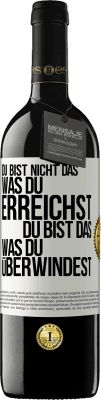 39,95 € Kostenloser Versand | Rotwein RED Ausgabe MBE Reserve Du bist nicht das, was du erreichst, du bist das, was du überwindest Weißes Etikett. Anpassbares Etikett Reserve 12 Monate Ernte 2015 Tempranillo