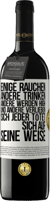 39,95 € Kostenloser Versand | Rotwein RED Ausgabe MBE Reserve Einige rauchen, andere trinken, andere werden high und andere verlieben sich. Jeder tötet sich auf seine Weise Weißes Etikett. Anpassbares Etikett Reserve 12 Monate Ernte 2014 Tempranillo