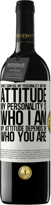 39,95 € Free Shipping | Red Wine RED Edition MBE Reserve Do not confuse my personality with my attitude. My personality is who I am. My attitude depends on who you are White Label. Customizable label Reserve 12 Months Harvest 2016 Tempranillo