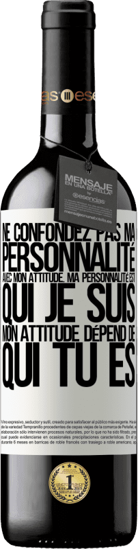 39,95 € Envoi gratuit | Vin rouge Édition RED MBE Réserve Ne confondez pas ma personnalité avec mon attitude. Ma personnalité est qui je suis. Mon attitude dépend de qui vous êtes Étiquette Blanche. Étiquette personnalisable Réserve 12 Mois Récolte 2015 Tempranillo