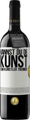 39,95 € Kostenloser Versand | Rotwein RED Ausgabe MBE Reserve Kannst du die Kunst vom Künstler trennen? Weißes Etikett. Anpassbares Etikett Reserve 12 Monate Ernte 2015 Tempranillo