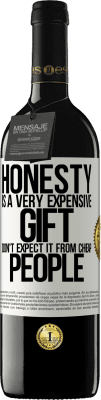 39,95 € 免费送货 | 红酒 RED版 MBE 预订 诚实是非常昂贵的礼物。不要指望便宜的人 白标. 可自定义的标签 预订 12 个月 收成 2016 Tempranillo