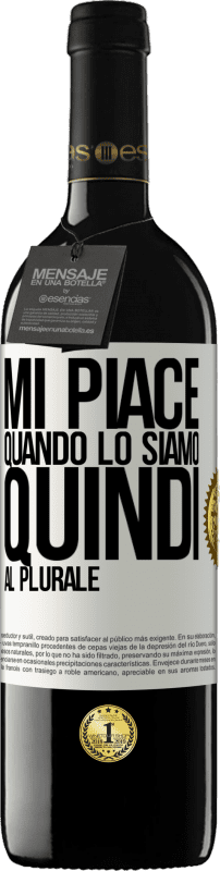 39,95 € Spedizione Gratuita | Vino rosso Edizione RED MBE Riserva Mi piace quando lo siamo. Quindi al plurale Etichetta Bianca. Etichetta personalizzabile Riserva 12 Mesi Raccogliere 2015 Tempranillo