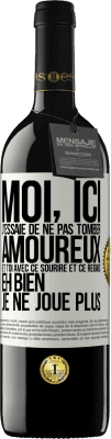 39,95 € Envoi gratuit | Vin rouge Édition RED MBE Réserve Moi, ici, j'essaie de ne pas tomber amoureux et toi avec ce sourire et ce regard eh bien, je ne joue plus Étiquette Blanche. Étiquette personnalisable Réserve 12 Mois Récolte 2016 Tempranillo