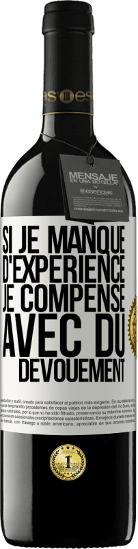 39,95 € Envoi gratuit | Vin rouge Édition RED MBE Réserve Si je manque d'expérience, je compense avec du dévouement Étiquette Blanche. Étiquette personnalisable Réserve 12 Mois Récolte 2015 Tempranillo