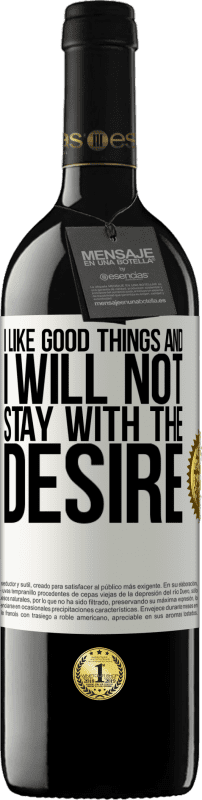 39,95 € Free Shipping | Red Wine RED Edition MBE Reserve I like the good and I will not stay with the desire White Label. Customizable label Reserve 12 Months Harvest 2016 Tempranillo