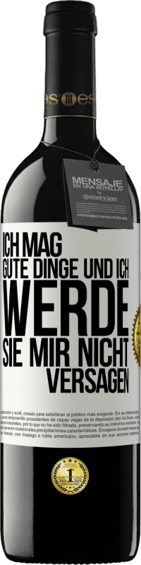 39,95 € Kostenloser Versand | Rotwein RED Ausgabe MBE Reserve Ich mag gute Dinge und ich werde sie mir nicht versagen Weißes Etikett. Anpassbares Etikett Reserve 12 Monate Ernte 2015 Tempranillo