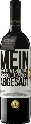 39,95 € Kostenloser Versand | Rotwein RED Ausgabe MBE Reserve Mein Sexleben ist wegen Personalmangels abgesagt Weißes Etikett. Anpassbares Etikett Reserve 12 Monate Ernte 2014 Tempranillo