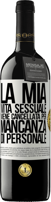 39,95 € Spedizione Gratuita | Vino rosso Edizione RED MBE Riserva La mia vita sessuale viene cancellata per mancanza di personale Etichetta Bianca. Etichetta personalizzabile Riserva 12 Mesi Raccogliere 2015 Tempranillo