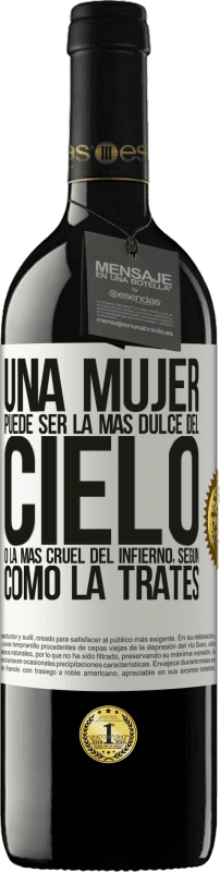 39,95 € Envío gratis | Vino Tinto Edición RED MBE Reserva Una mujer puede ser la más dulce del cielo, o la más cruel del infierno, según como la trates Etiqueta Blanca. Etiqueta personalizable Reserva 12 Meses Cosecha 2015 Tempranillo