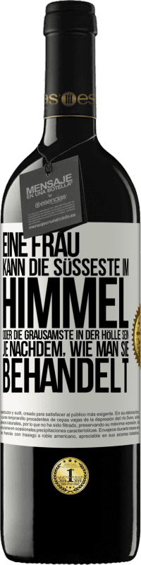 39,95 € Kostenloser Versand | Rotwein RED Ausgabe MBE Reserve Eine Frau kann die süßeste im Himmel oder die grausamste in der Hölle sein, je nachdem, wie man sie behandelt Weißes Etikett. Anpassbares Etikett Reserve 12 Monate Ernte 2015 Tempranillo