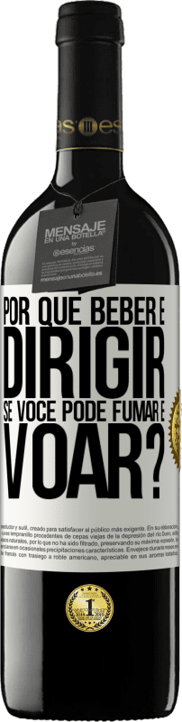 39,95 € Envio grátis | Vinho tinto Edição RED MBE Reserva por que beber e dirigir se você pode fumar e voar? Etiqueta Branca. Etiqueta personalizável Reserva 12 Meses Colheita 2015 Tempranillo