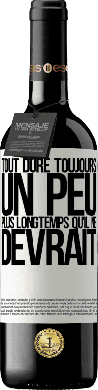 39,95 € Envoi gratuit | Vin rouge Édition RED MBE Réserve Tout dure toujours un peu plus longtemps qu'il ne devrait Étiquette Blanche. Étiquette personnalisable Réserve 12 Mois Récolte 2015 Tempranillo