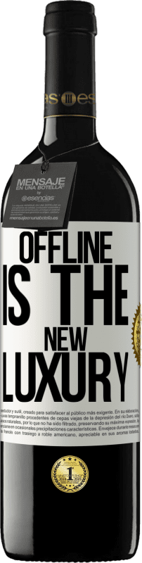 39,95 € 免费送货 | 红酒 RED版 MBE 预订 Offline is the new luxury 白标. 可自定义的标签 预订 12 个月 收成 2015 Tempranillo
