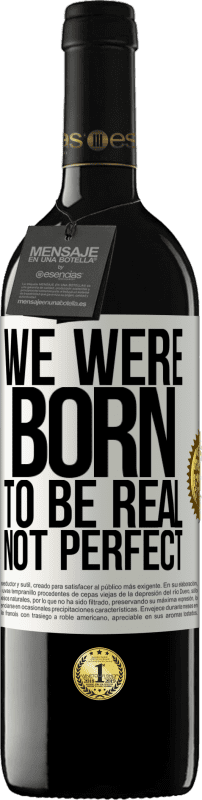 39,95 € 送料無料 | 赤ワイン REDエディション MBE 予約する 私たちは本物であり、完璧ではないように生まれました ホワイトラベル. カスタマイズ可能なラベル 予約する 12 月 収穫 2016 Tempranillo