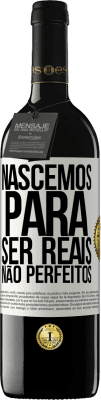 39,95 € Envio grátis | Vinho tinto Edição RED MBE Reserva Nascemos para ser reais, não perfeitos Etiqueta Branca. Etiqueta personalizável Reserva 12 Meses Colheita 2014 Tempranillo