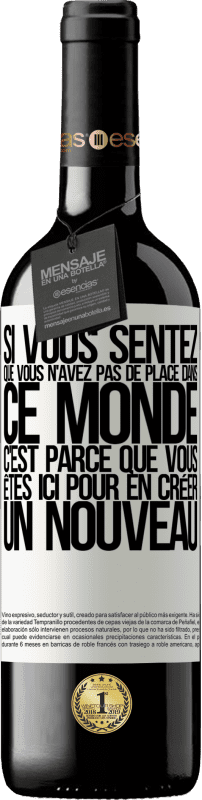 39,95 € Envoi gratuit | Vin rouge Édition RED MBE Réserve Si vous sentez que vous n'avez pas de place dans ce monde, c'est parce que vous êtes ici pour en créer un nouveau Étiquette Blanche. Étiquette personnalisable Réserve 12 Mois Récolte 2015 Tempranillo