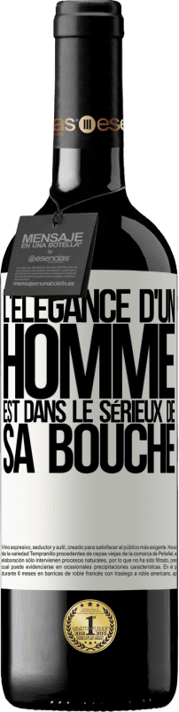 39,95 € Envoi gratuit | Vin rouge Édition RED MBE Réserve L'élégance d'un homme est dans le sérieux de sa bouche Étiquette Blanche. Étiquette personnalisable Réserve 12 Mois Récolte 2015 Tempranillo