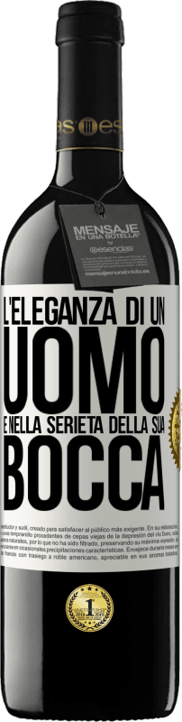 39,95 € Spedizione Gratuita | Vino rosso Edizione RED MBE Riserva L'eleganza di un uomo è nella serietà della sua bocca Etichetta Bianca. Etichetta personalizzabile Riserva 12 Mesi Raccogliere 2015 Tempranillo