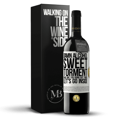 «Damn alcohol, sweet torment. What are you doing out there! Let's go inside» RED Edition MBE Reserve