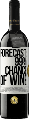 39,95 € Free Shipping | Red Wine RED Edition MBE Reserve Forecast: 99% chance of wine White Label. Customizable label Reserve 12 Months Harvest 2014 Tempranillo